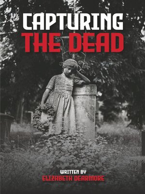 cover image of Capturing the Dead